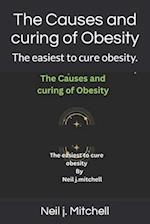The Causes and curing of Obesity: The easiest to cure obesity. 