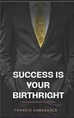 Success Is Your Birthright 