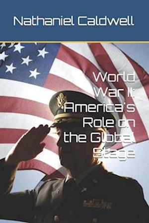 World War II: America's Role on the Global Stage