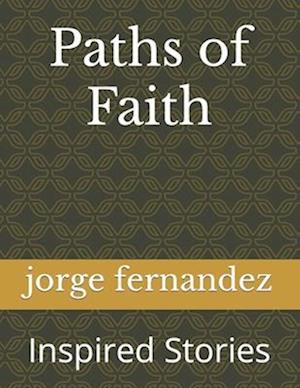 Paths of Faith: Inspired Stories