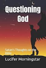 Questioning God: Satan's Thoughts on the Bible 