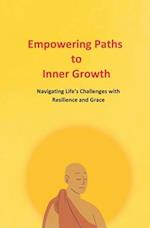 Empowering Paths to Inner Growth: Navigating Life's Challenges with Resilience and Grace 