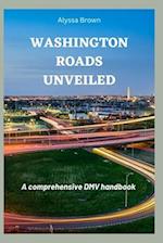 Washington Roads Unveiled