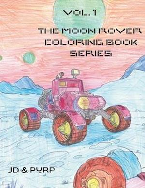 Vol. 1 The Moon Rover Coloring Book Series: A Coloring Book Reimagined