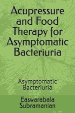 Acupressure and Food Therapy for Asymptomatic Bacteriuria: Asymptomatic Bacteriuria 