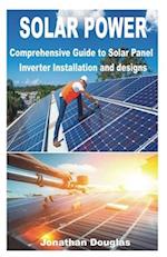 SOLAR POWER: Comprehensive Guide to Solar Panel Inverter Installation and designs 