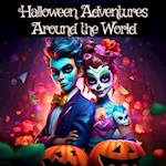 Halloween Adventures Around the World: A Spooktacular Journey of Halloween Traditions! 