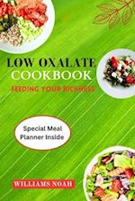 LOW OXALATE COOKBOOK: Feeding Your Richness 