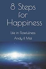 8 Steps For Happiness: Life in Flowfulness 