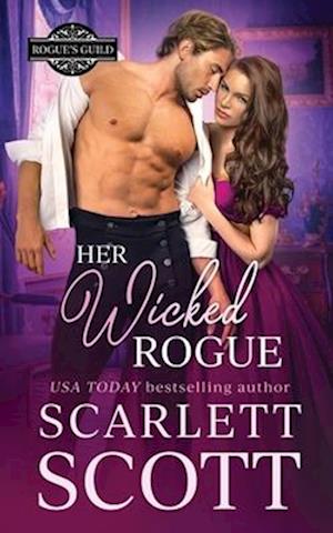 Her Wicked Rogue: A Forbidden Royal Regency Romance