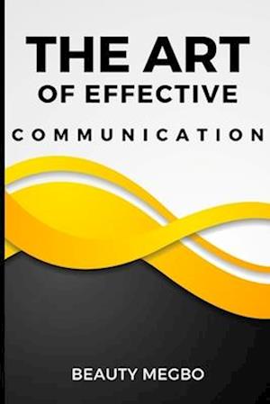 The Art of Effective Communication