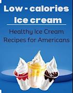 Low-Calorie Ice Cream: Healthy Ice Cream Recipes for Americans 