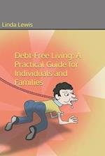 Debt-Free Living: A Practical Guide for Individuals and Families 