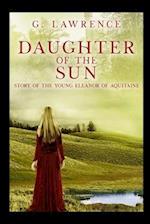 Daughter of the Sun: Story of the Young Eleanor of Aquitaine 