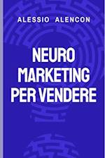 Neuromarketing Per Vendere