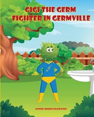 Gigi The Germ Fighter In Germville