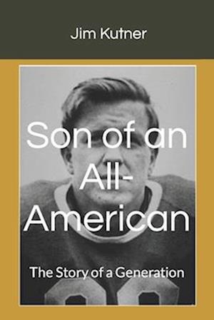 Son of an All-American: The Story of a Generation