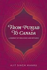 From Punjab To Canada: A Journey of Resilience and Defiance 