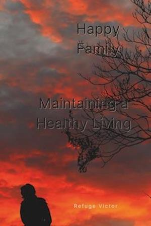 Happy Family: Maintaining a Healthy Living