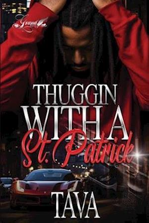 Thuggin with A St. Patrick: A Standalone Novel