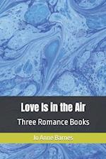 Love Is in the Air: Three Romance Books 