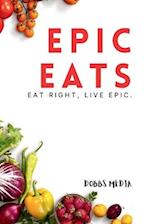 Epic Eats: Eat Right, Live Epic 