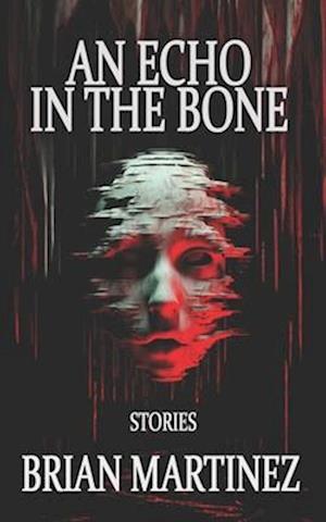 An Echo in the Bone: Stories