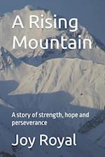 A Rising Mountain: A story of strength, hope and perseverance 