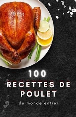 100 recettes de poulet du monde entier