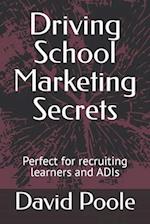 Driving School Marketing Secrets: Perfect for recruiting learners and ADIs 