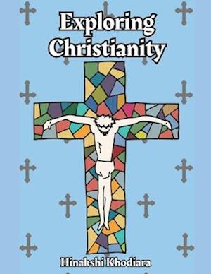 Exploring Christianity: A Comprehensive Journey into the Christian Faith