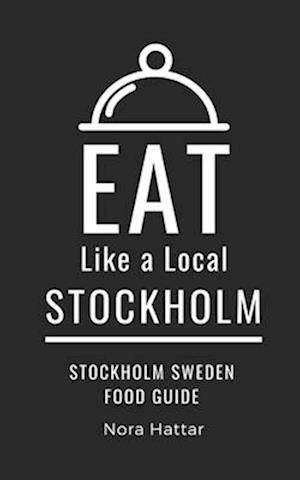 Eat Like a Local-Stockholm : Stockholm Sweden Food Guide
