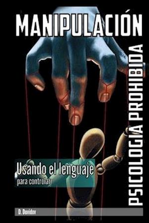 Manipulacion - Psicologia Prohibida