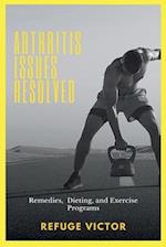 Arthritis Issues Resolved: Remedies, Dieting and Exercise Programs 