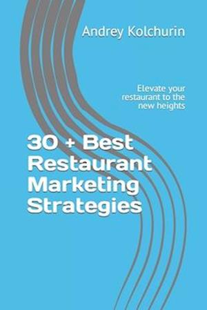 30 + Best Restaurant Marketing Strategies: Elevate your restaurant to the new heights