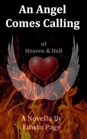 An Angel Comes Calling: Of Heaven & Hell