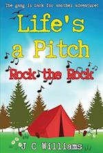 Life's a Pitch - Rock the Rock 