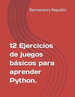 12 Ejercicios de Juegos básicos para aprender Python