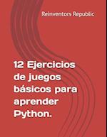 12 Ejercicios de Juegos básicos para aprender Python