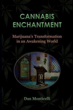 Cannabis Enchantment: Marijuana's Transformation in an Awakening World
