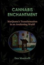 Cannabis Enchantment: Marijuana's Transformation in an Awakening World 