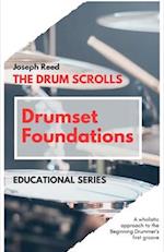 The Drum Scrolls: Drumset Foundations: A Wholistic Approach to the Beginning Drummer's First Groove 
