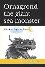Ornagrond the giant sea monster