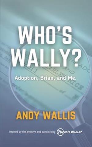 Who's Wally?: Adoption, Brian, and Me