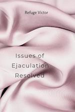 Issues of Ejaculation Resolved 