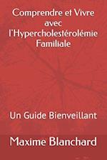 Comprendre et Vivre avec l'Hypercholestérolémie Familiale