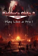 Baldur's Gate 3 Complete Guide - walkthrough, Secrets, Tips, Tricks, Guides, And Help 