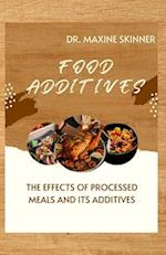 FOOD ADDITIVES: THE EFFECTS OF PROCESSED MEALS AND ITS ADDITIVES 