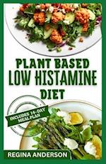 Plant Based Low Histamine Diet : Delicious Recipes and Preparation Methods 