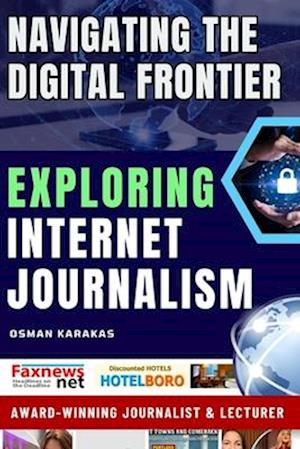 Exploring Internet Journalism: Navigating the Digital Frontier